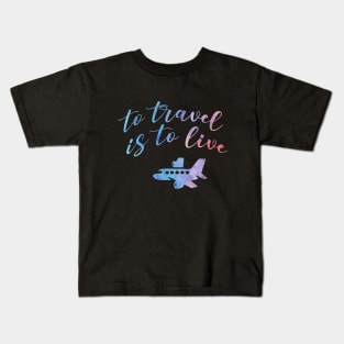 To travel is to live Kids T-Shirt